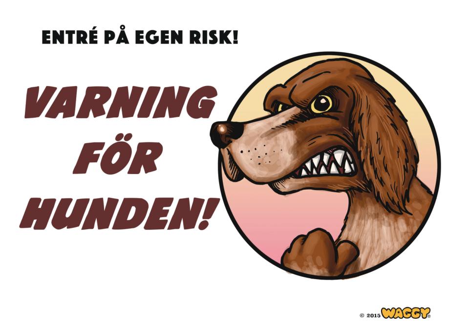 Warning för hunden! skilt, svensk tekst