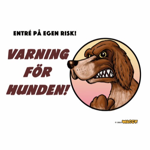 Warning för hunden! skilt, svensk tekst